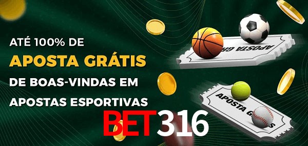 Bet316 Ate 100% de Aposta Gratis